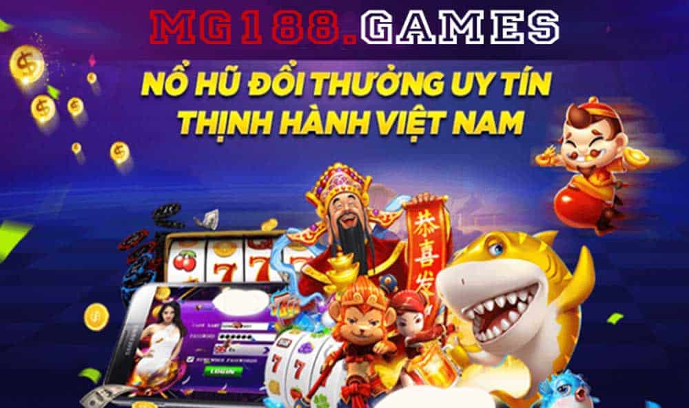 Mg188 nỗ hũ đổi thưởng uy tín thịnh hành