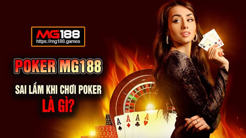 Sai lầm khi chơi poker là gì