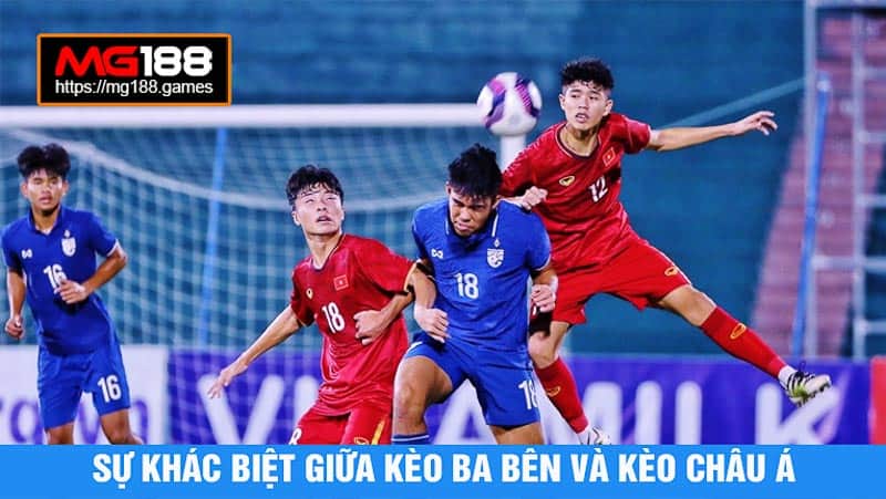 Sự khác biệt giữa kèo ba bên và kèo Châu Á