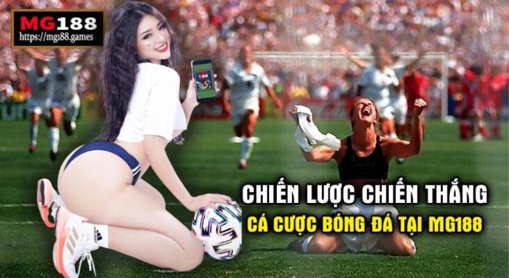 Chiến lược chiến thắng cá cược bóng đá tại Mg188