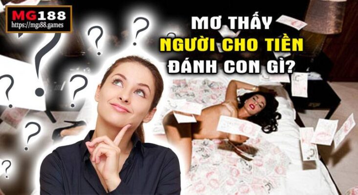 Mơ thấy người cho tiền đánh con gì