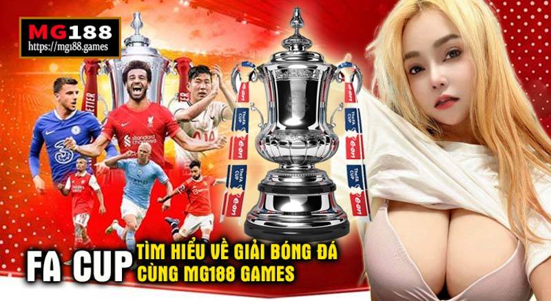 Tìm hiểu về giải bóng đá FA Cup cùng Mg188 Games