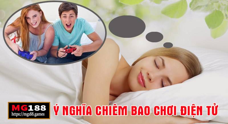 Ý nghĩa của chiêm bao mơ chơi điện tử