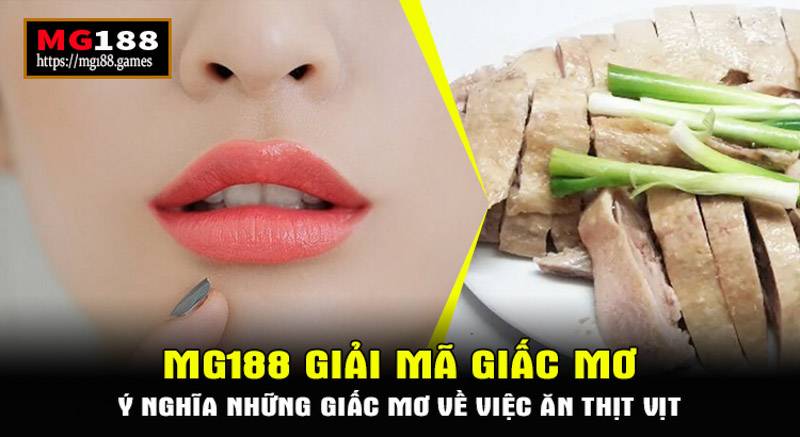 Ý nghĩa những giấc mơ về việc ăn thịt vịt?