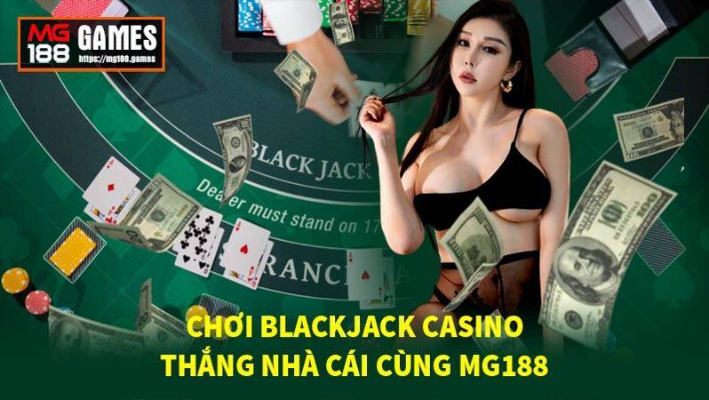 Chơi blackjack casino thắng nhà cái