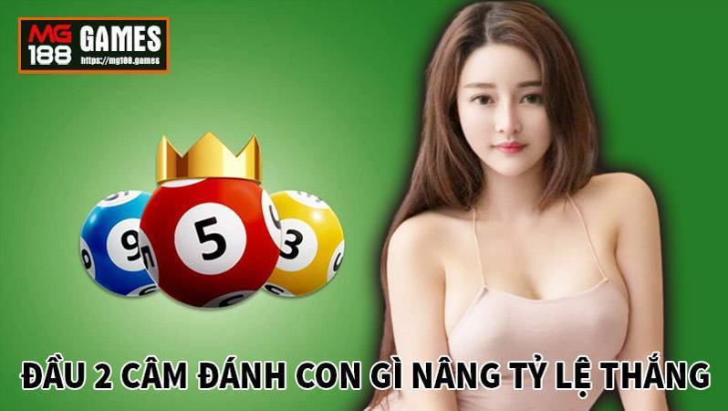 Đầu 2 câm đánh con gì nâng cao tỷ lệ thắng