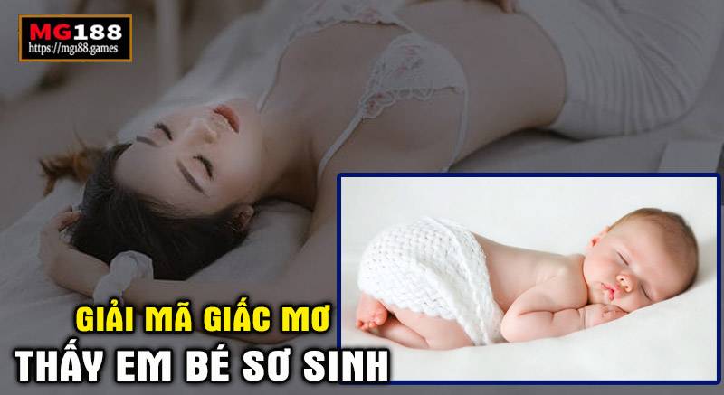 Giải mã giấc mơ thấy em bé sơ sinh