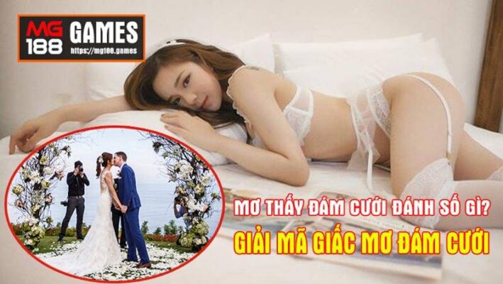 Mơ thấy đám cưới đánh số gì