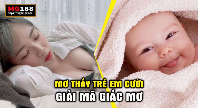 Số đề giấc mơ thấy em bé cười