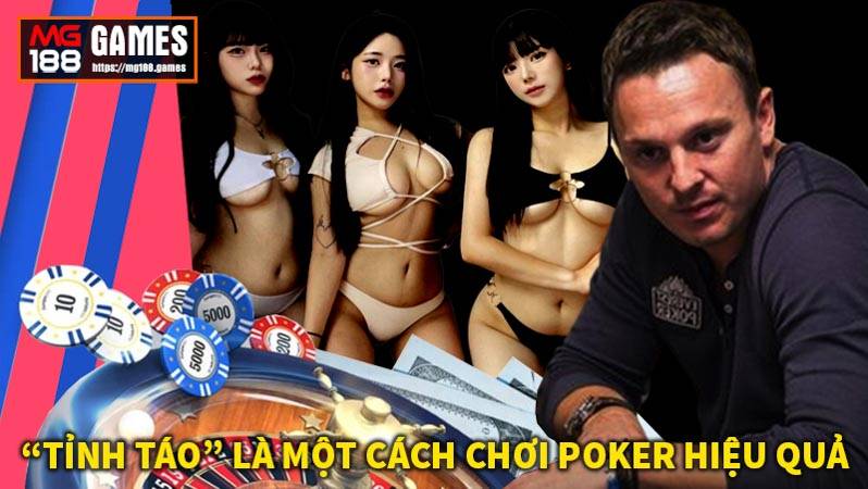 Tinh thần tỉnh táo một trong những cách chơi poker hiệu quả