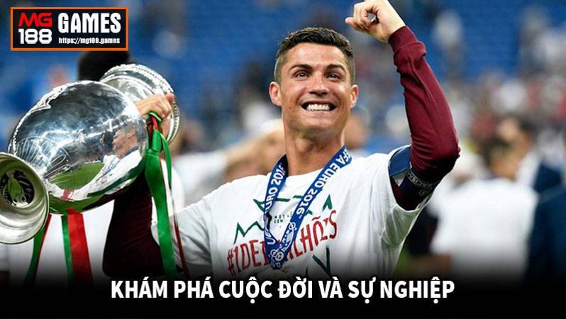 Khám phá cuộc đời và sự nghiệp Cristiano Ronaldo