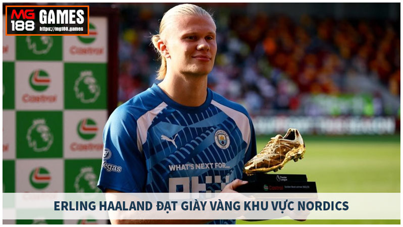 Erling Haaland đạt Giày Vàng Khu Vực Nordics