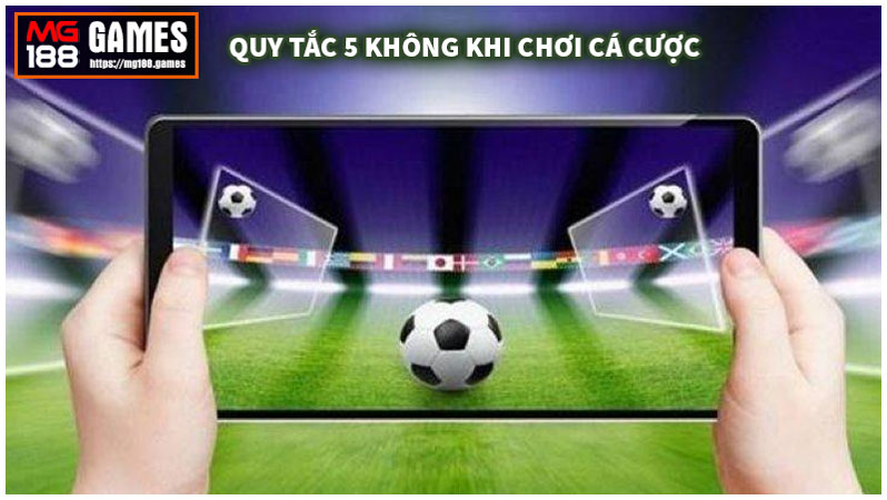 Quy tắc 5 không khi chơi cá cược